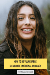 How to be vulnerable and embrace emotional intimacy